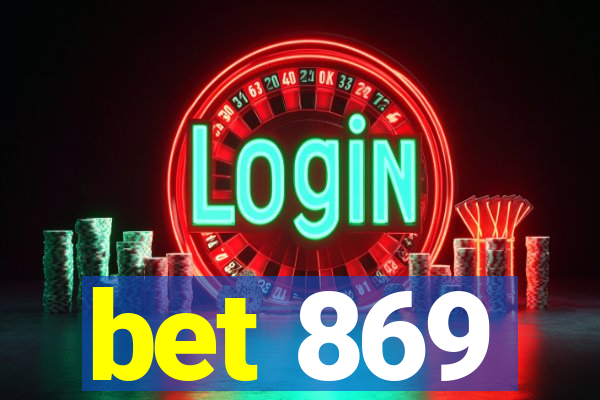 bet 869